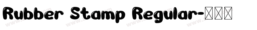 Rubber Stamp Regular字体转换